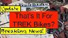 Breaking News That S It For Trek Bikes Or Other Bicycle Brands The State Of The Cycling Industry